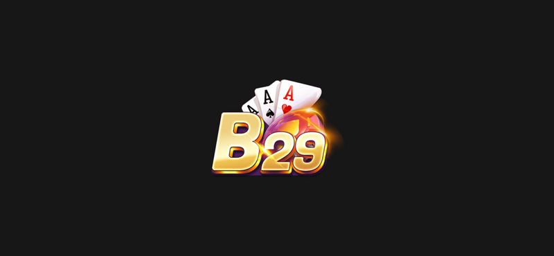 B29 - Thiên đường giải trí hot trên thị trường châu Á