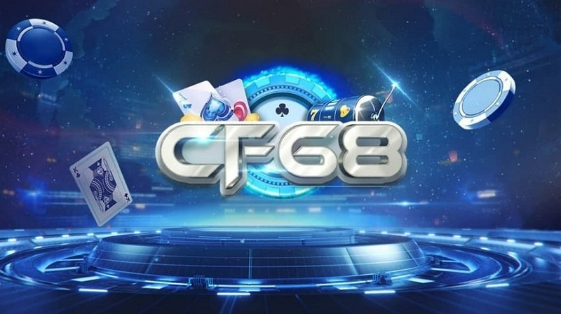 CF68 - Địa chỉ nổ hũ cực đã, cơ hội nhận thưởng cực khủng
